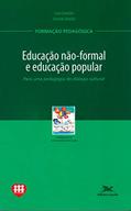 Ler Educação não formal e educação popular: Para uma pedagogia do diálogo cultural, do autor Lola Cendales