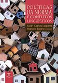 Ler Políticas da Norma e Conflitos Linguísticos, do autor Xóan Lagares