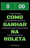 Ler COMO GANHAR NA ROLETA: 38 Estratégias, do autor Cleber Martinelli