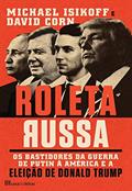 Ler Roleta Russa, do autor David Corn; Michael Isikoff Ler Roleta Russa, do autor David Corn; Michael Isikoff