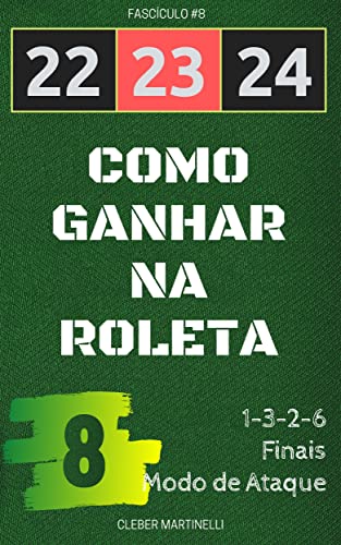 Ler 22 23 24 - Como Ganha na Roleta: Fascículo #8 (COMO GANHAR NA ROLETA), do autor Cleber Martinelli Ler 22 23 24 - Como Ganha na Roleta: Fascículo #8 (COMO GANHAR NA ROLETA), do autor Cleber Martinelli