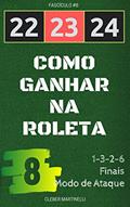 Ler 22 23 24 - Como Ganha na Roleta: Fascículo #8 (COMO GANHAR NA ROLETA), do autor Cleber Martinelli