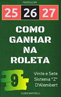Ler 25 26 27 - Como Ganhar na Roleta: Fascículo #9, do autor Cleber Martinelli