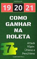 Ler 19 20 21 - Como Ganhar na Roleta: Fascículo #7, do autor Cleber Martinelli Ler 19 20 21 - Como Ganhar na Roleta: Fascículo #7, do autor Cleber Martinelli