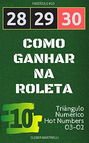 Ler 28 29 30 - Como Ganhar na Roleta: Fascículo #10, do autor Cleber Martinelli