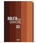 Ler ROLETA DO GENOCÍDIO OU SIGNOS DA DIÁSPORA, do autor DANIEL BRAZIL