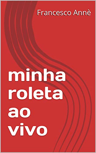 Ler minha roleta ao vivo, do autor Francesco Annè Ler minha roleta ao vivo, do autor Francesco Annè
