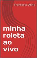 Ler minha roleta ao vivo, do autor Francesco Annè