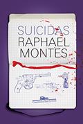 Ler Suicidas, do autor Raphael Montes Ler Suicidas, do autor Raphael Montes