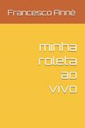 Ler minha roleta ao vivo, do autor Francesco Annè