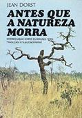 Ler Antes que a Natureza Morra, do autor Jean Dorst Ler Antes que a Natureza Morra, do autor Jean Dorst