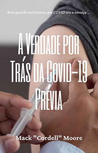 Ler A Verdade por Trás da Covid-19 Prévia, do autor Mack C. Moore