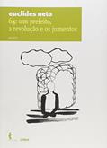 Ler 64. Um Prefeito, a Revolução e os Jumentos. Relato - Volume 7. Coleção Euclides Neto, do autor Euclides Neto Ler 64. Um Prefeito, a Revolução e os Jumentos. Relato - Volume 7. Coleção Euclides Neto, do autor Euclides Neto