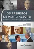 Ler Os Prefeitos de Porto Alegre: A história dos mandatários da capital gaúcha, do autor Matinal Jornalismo e Fronteira - Agência de Jornalismo