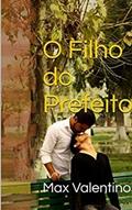 Ler o Filho do Prefeito: Origens, do autor Max Valentino