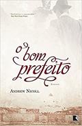 Ler O bom prefeito, do autor Andrew Nicoll