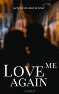 Ler Love me again, do autor ALBN. P