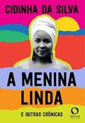 Ler A menina linda e outras crônicas, do autor Cidinha da Silva Ler A menina linda e outras crônicas, do autor Cidinha da Silva
