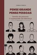 Ler Pense Grande Pense Pessoas: Gestão de pessoas: o superpoder da liderança (Varejo em Foco), do autor Cidinha Fonseca