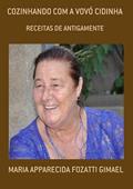 Ler Cozinhando com a Vovo Cidinha, do autor Maria Apparecida Fozatti Gimael