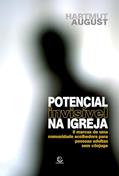Ler Potencial Invisível na Igreja: 8 Marcas de uma Comunidade Acolhedora Para Pessoas Adultas sem Cônjuge, do autor Hartmut August