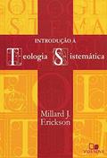Ler Introdução à Teologia Sistemática, do autor Millard Erickson Ler Introdução à Teologia Sistemática, do autor Millard Erickson