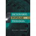 Ler Dicionário popular de teologia, do autor Millard J. Erickson