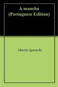 Ler A mancha, do autor Murilo Igarachi Ler A mancha, do autor Murilo Igarachi
