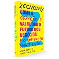 Ler Zconomy: Como a geração Z vai mudar o futuro dos negócios - e o que fazer diante disso, do autor Jason Dorsey; Denise Villa