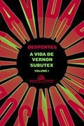 Ler A vida de Vernon Subutex - Volume 1, do autor Virginie Despentes