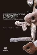 Ler Crise civilizacional e pensamento decolonial: puxando conversa em tempos de pandemia, do autor Francisco Uribam Xavier de Holanda Ler Crise civilizacional e pensamento decolonial: puxando conversa em tempos de pandemia, do autor Francisco Uribam Xavier de Holanda