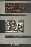 Ler Violencia E Incivilidade Na Escola: Nem Vitimas, Nem Culpados (Colecao Teses) (Portuguese Edition), do autor Ilana Laterman
