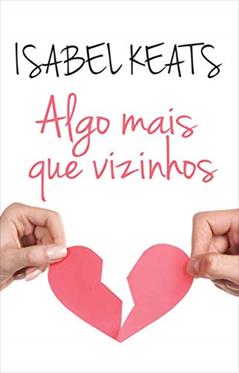 Algo mais que vizinhos, do autor Isabel Keats