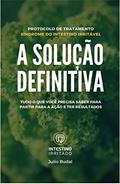 Ler A Solução Definitiva: Protocolo de Tratamento Síndrome do Intestino Irritável, do autor Julio Budal