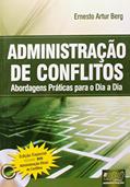 Ler Administração de Conflitos - Abordagens Práticas para o Dia a Dia - Edição Especial - Incluindo: DVD Administração Eficaz de Conflitos, do autor Ernesto Artur Berg Ler Administração de Conflitos - Abordagens Práticas para o Dia a Dia - Edição Especial - Incluindo: DVD Administração Eficaz de Conflitos, do autor Ernesto Artur Berg