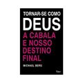 Ler Torna-se como Deus, do autor Michael Berg