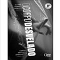 Ler O Corpo Desvelado, do autor Eliane Robert Moraes