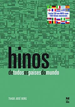 Hinos de todos os países do mundo (com CD), do autor Tiago José Berg