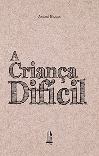 Ler A Criança Difícil, do autor André Berge