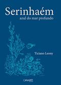 Ler Serinhaém: Azul do mar profundo, do autor Ticiano Leony
