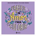 Ler Frases De Amor Para Colorir, do autor Culturama Ler Frases De Amor Para Colorir, do autor Culturama