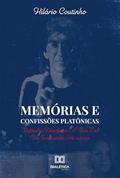 Ler Memórias e confissões platônicas: reflexões filosóficas - a vida de um seminarista pré-noviço, do autor Hilário Coutinho