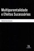 Ler Multiparentalidade e Efeitos Sucessórios, do autor Michele Vieira Camacho Ler Multiparentalidade e Efeitos Sucessórios, do autor Michele Vieira Camacho