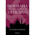 Ler Biografia não autorizada do Vaticano, do autor Santiago Camacho