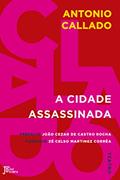 Ler A cidade assassinada, do autor Antonio Callado