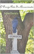 Ler O DESEJO PODE SER ASSASSINADO : CONTOS, do autor IVONE DAMARIS