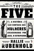 Ler The Five: A História não contada das mulheres assassinadas por Jack, o Estripador, do autor Hallie Rubenhold Ler The Five: A História não contada das mulheres assassinadas por Jack, o Estripador, do autor Hallie Rubenhold