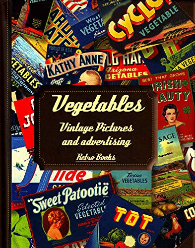 Ler Vegetables. Vintage Pictures and Advertising, do autor Vários Autores