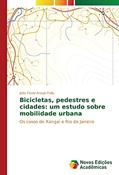 Ler Bicicletas, pedestres e cidades: um estudo sobre mobilidade urbana: Os casos de Xangai e Rio de Janeiro, do autor João Flavio Araujo Folly