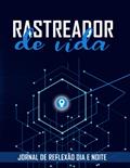 Ler Rastreador Diário : Diário do Rastreador da Vida | Auto-cuidado: Rastreie os seus hábitos e torne-se uma versão melhor de si, do autor Arijon Kamaj